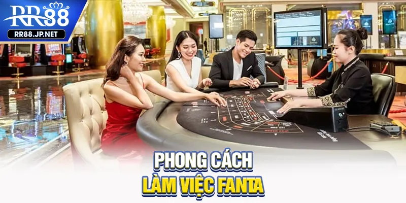Phong cách làm việc Fanta Phong cách làm việc Fanta